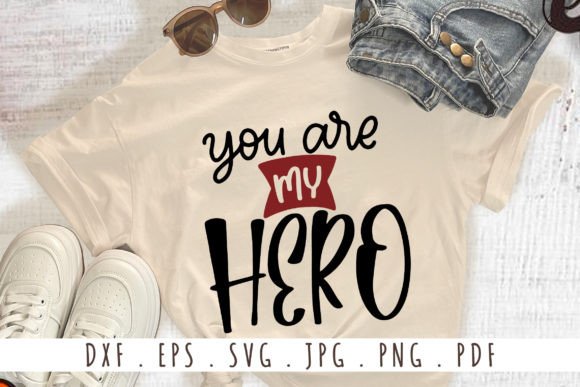 Download You Are My Hero SVG | Father's Day Quote - Premium Resources